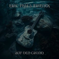 Eric Fish & Friends - Auf Den Grund (2025)