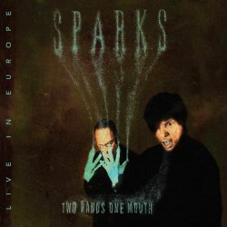 Sparks - Two Hands One Mouth (Live In Europe) (2013)