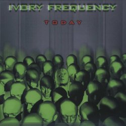 Ivory Frequency - Today (2001) [Single]