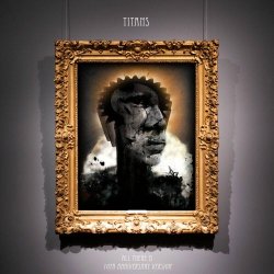 Titans - All There Is (10th Anniversary Version) (2020) [Single]