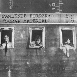 Famlende Forsøk - Scrap Material (2015) [Remastered]