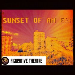 Figurative Theatre - Svet Će Opet Biti Savršen Part 1: Sunset Of An Era (2012)