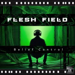 Flesh Field - Belief Control (2025) [Remastered]