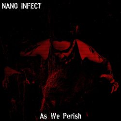Nano Infect - As We Perish (2025) [Single]