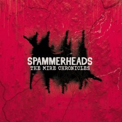 Spammerheads - The Mire Chronicles (2025)