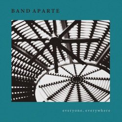 Band Aparte - Everyone, Everywhere (2020)