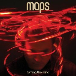 Maps - Turning The Mind (Deluxe Edition) (2014)