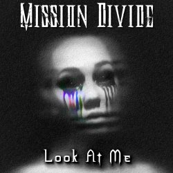 Mission Divide - Look At Me (2025) [Single]