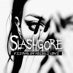 Slashgore - Festival Of Possible Love (2025) [Single]
