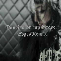 The Spoiled - Dancing On My Grave (Edges Remix) (2025) [Single]