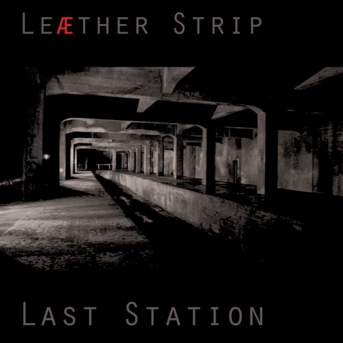 Leaether Strip - Last Station (2023)