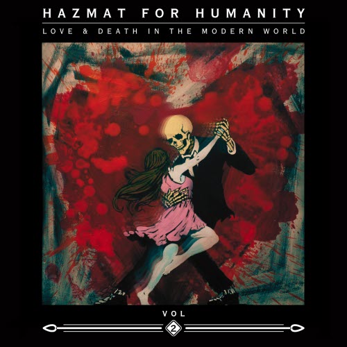 Hazmat For Humanity - Love & Death In The Modern World Volume II (2025)