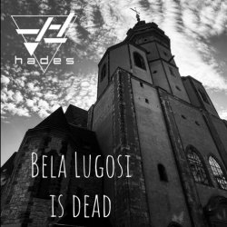 Hades - Bela Lugosi Is Dead (Bauhaus Cover) (2025) [Single]