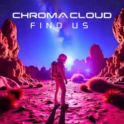 Chroma Cloud - Find Us (2025) [Single]