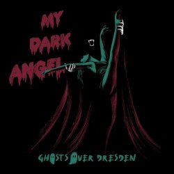 Ghosts Over Dresden - My Dark Angel (2022) [Single]