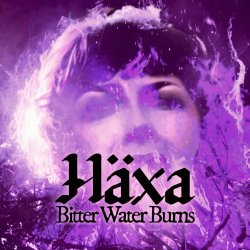 Häxa - Bitter Water Burns (2025) [Single]