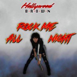 Hollywood Brown - Rock Me All Night (2025) [Single]