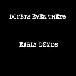 Doubts Even There - Early Demos (2025) [EP]