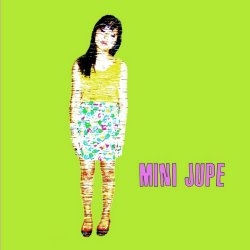 Mini Jupe - Mini Jupe (2015)