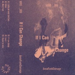 Anna Funk Damage - If I Can Change (2019) [EP]