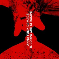 Anna Funk Damage - Il Corpo Che Si Rompe (2023)