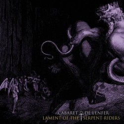 Cabaret De L'Enfer - Lament Of The Serpent Riders (2025) [EP]