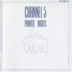 Channel 5 - Painted Nights (1986)