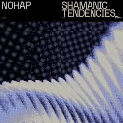 Nohap - Shamanic Tendencies (2025) [Single]