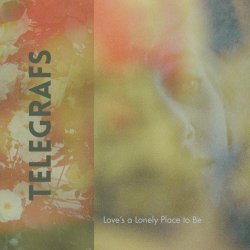 Telegrafs - Love's A Lonely Place To Be (2025)