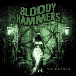 Bloody Hammers - Spiritual Relics (2013)
