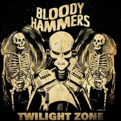 Bloody Hammers - Twilight Zone (2021) [Single]