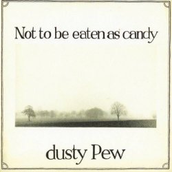 Dusty Pew - Not To Be Eaten As Candy (2025) [Remastered]