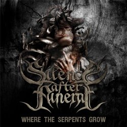 Silence After Funeral - Where The Serpents Grow (2013)