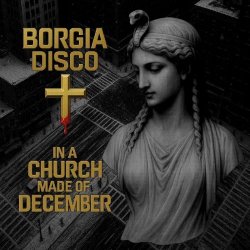 Borgia Disco - In A Church Made Of December (2025) [EP]