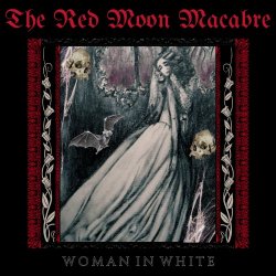 The Red Moon Macabre - Woman In White (2025) [Single]