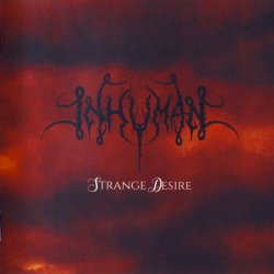 Inhuman - Strange Desire (Limited Edition) (2017) [Reissue]