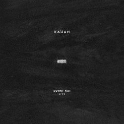 Kauan - Sorni Nai (Live) (2021)