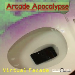 Arcade Apocalypse - Virtual Facade (2025) [EP]