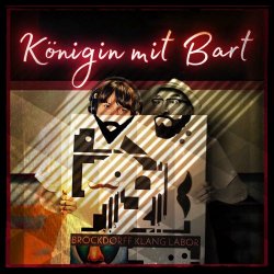 Brockdorff Klang Labor - Königin Mit Bart (2025) [EP]