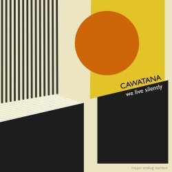 Cawatana - We Live Silently (Major Analog Version) (2025) [Single]