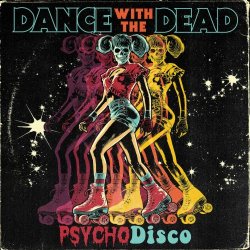 Dance With The Dead - Psycho Disco (2025) [Single]