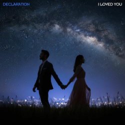 Declaration - I Loved You (2025) [Single]