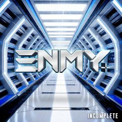 Enmy - Incomplete (2025) [Single]