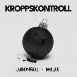 Kroppskontroll - Julkontroll / Kall Jul (2025) [Single]