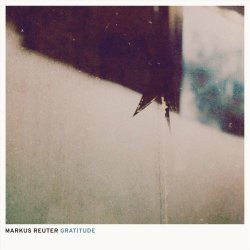 Markus Reuter - Gratitude (2020)