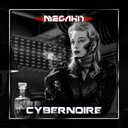 Megahit - Cybernoire (2025) [Single]