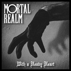 Mortal Realm - With A Heavy Heart (2025) [Single]