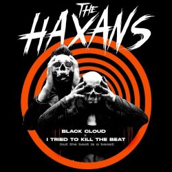 The Haxans - Black Cloud / I Tried To Kill The Beat (2025) [Single]