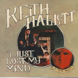Keith Hallett - I Just Lost My Mind (2015)