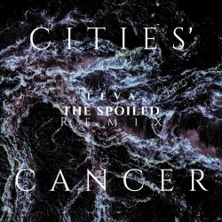 Leva - Cities' Cancer (The Spoiled Remix) (2025) [Single]